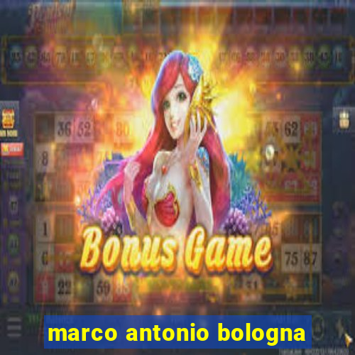 marco antonio bologna