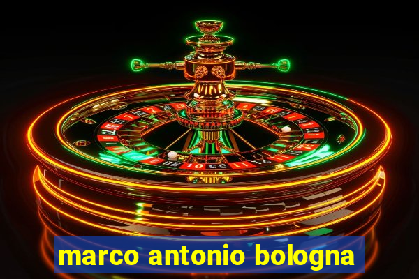 marco antonio bologna