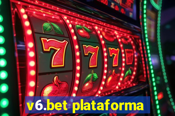 v6.bet plataforma