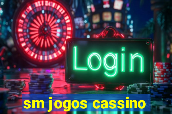 sm jogos cassino