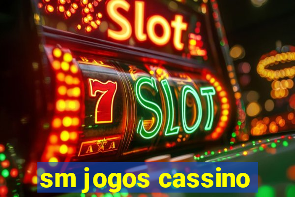 sm jogos cassino