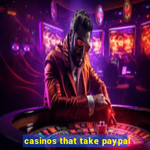 casinos that take paypal