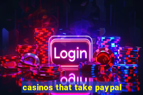 casinos that take paypal