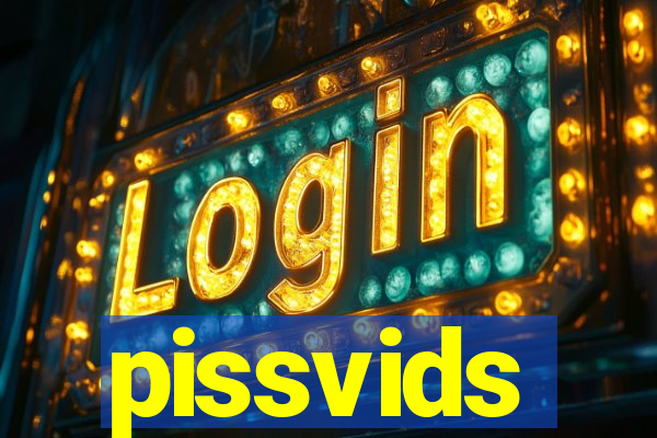 pissvids