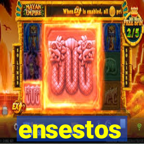 ensestos