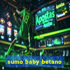 sumo baby betano