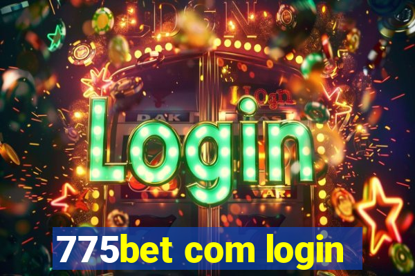 775bet com login