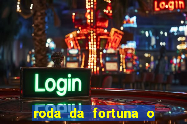 roda da fortuna o que ele sente por mim