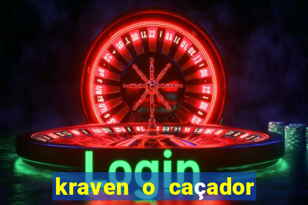 kraven o caçador filme completo dublado online