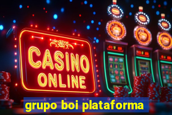 grupo boi plataforma