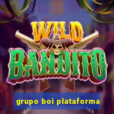 grupo boi plataforma