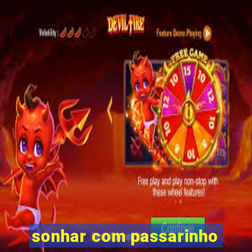 sonhar com passarinho