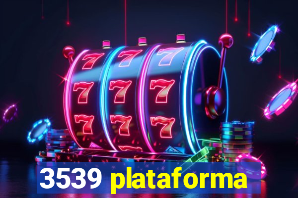 3539 plataforma