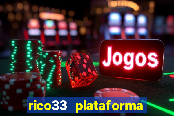 rico33 plataforma de jogos