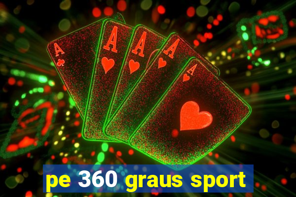 pe 360 graus sport