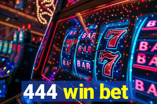 444 win bet