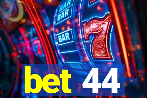 bet 44