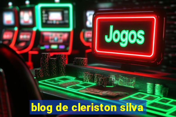 blog de cleriston silva