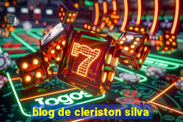 blog de cleriston silva