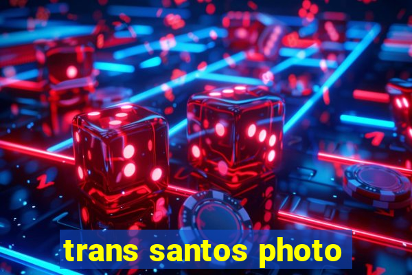 trans santos photo