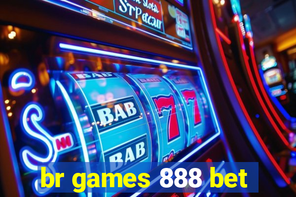 br games 888 bet