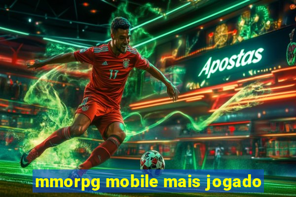 mmorpg mobile mais jogado