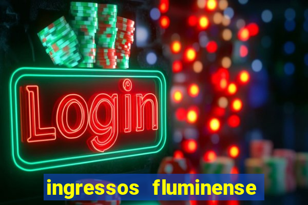 ingressos fluminense x criciuma