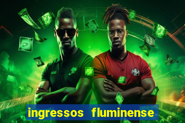 ingressos fluminense x criciuma