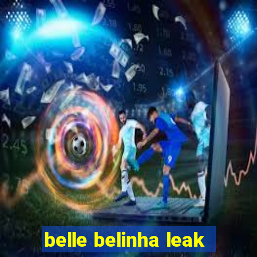 belle belinha leak