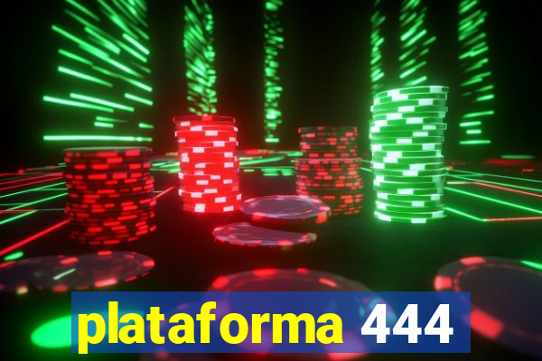 plataforma 444