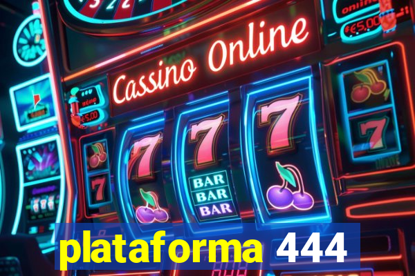 plataforma 444