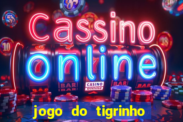 jogo do tigrinho aposta 5 reais