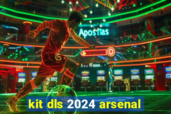 kit dls 2024 arsenal