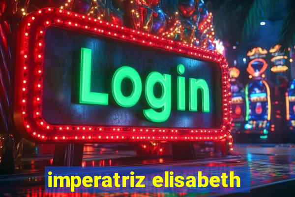 imperatriz elisabeth