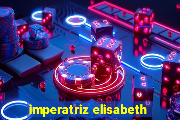 imperatriz elisabeth