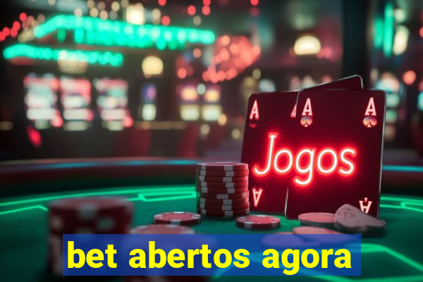 bet abertos agora