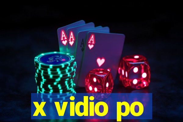 x vidio po