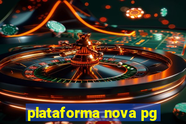 plataforma nova pg