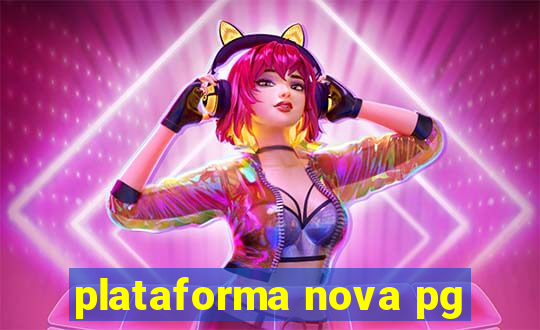 plataforma nova pg