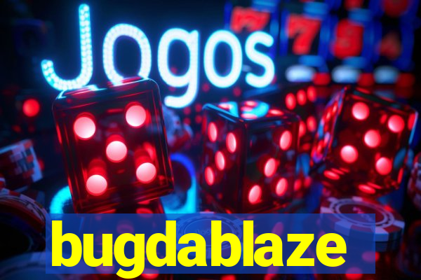 bugdablaze