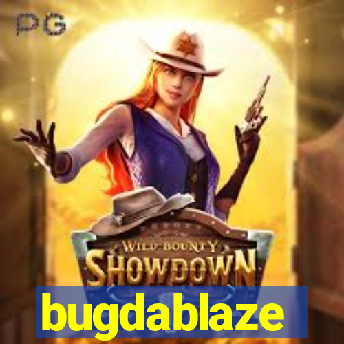 bugdablaze