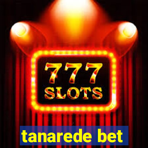 tanarede bet