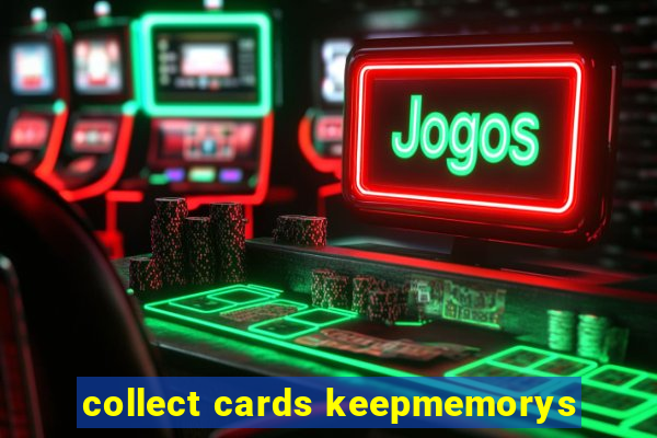 collect cards keepmemorys