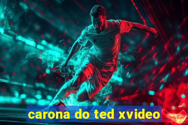 carona do ted xvideo