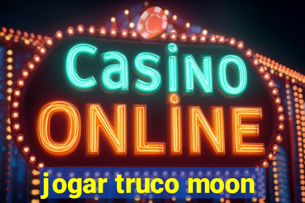 jogar truco moon