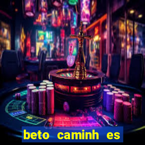 beto caminh es lajeado rs