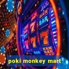 poki monkey mart