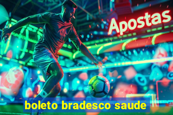 boleto bradesco saude