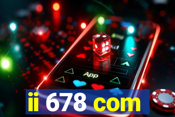 ii 678 com