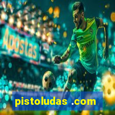 pistoludas .com